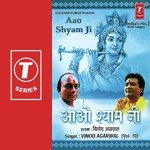 Aao Shayam Ji (Vol. 10) - Vinod Agarwal Song Download